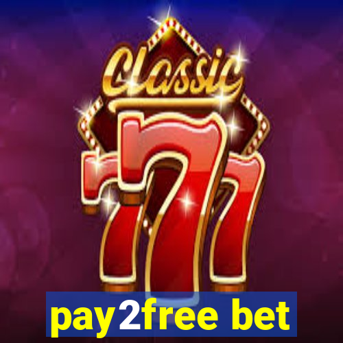 pay2free bet